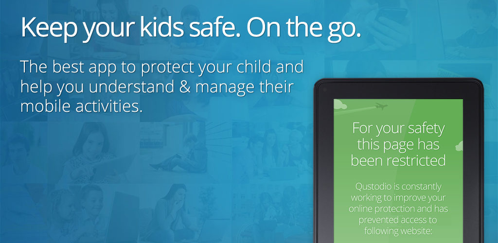 Qustodio - Because There Is A Right Age For Everything In Life