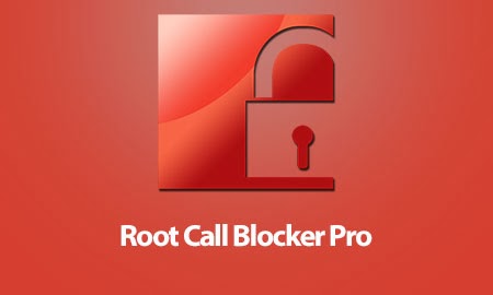 Root Call Blocker Pro - Filter Out the Junk Communications In Your Life